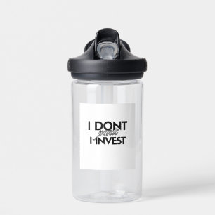 I DON'T PANIC. I INVEST. — Investor CamelBak Eddy Water Bottle