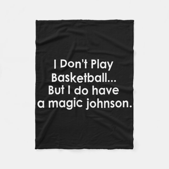 I Don't Play Sketll But I Do Have A Magic Johnson  Fleece Blanket (Front)