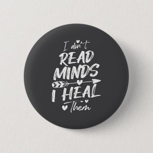I Don't Read Minds I Heal Them - Psychology Psycho 6 Cm Round Badge
