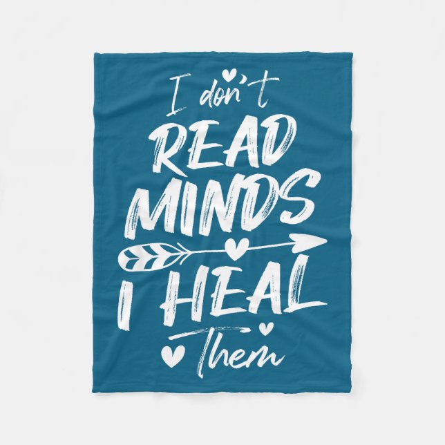 I Don't Read Minds I Heal Them - Psychology Psycho Fleece Blanket (Front)