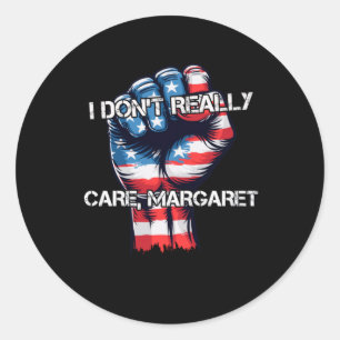 I Dont Really Care Margaret Funny Classic Round Sticker