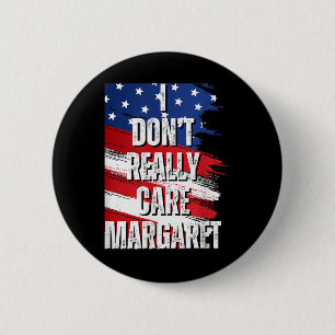 I Dont Really Care Margaret Funny Jd Vance Meme 6 Cm Round Badge