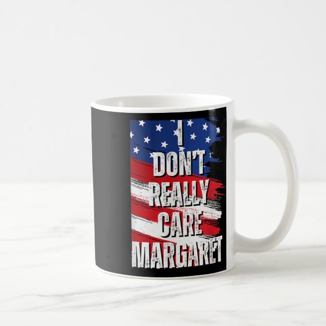 I Dont Really Care Margaret Funny Jd Vance Meme Coffee Mug (Right)