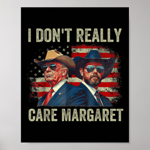 I Dont Really Care Margaret Funny Trump Jd Vance  Poster