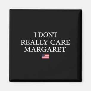 I Dont Really Care Margaret J.d Vance Magnet