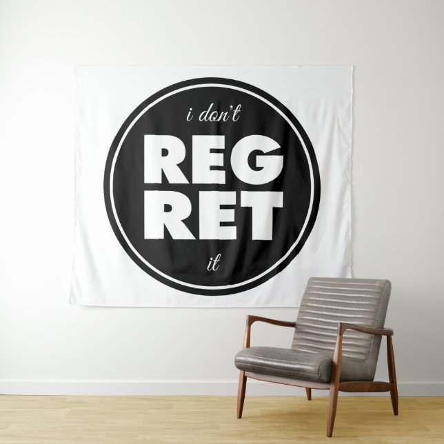 I Dont Regret It, motivational design Tapestry (In Situ (Horizontal))