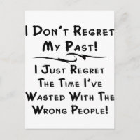 I Don't Regret My Past I Just Regret The Time