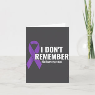 I Don't Remember Purple Ribbon Elepsy Awareness  Card