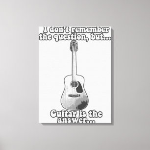 I don't remember the question but guitar is answer canvas print