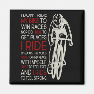 I Dont Ride My Bike To Win Races 1 Magnet