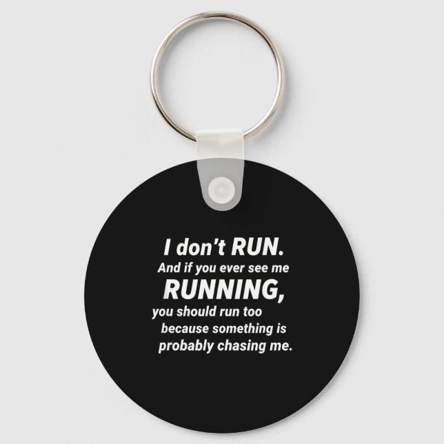 I Don't Run Funny Sarcastic Running Joke Gift  Key Ring (Front)