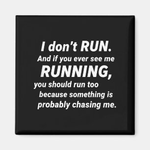 I Don't Run Funny Sarcastic Running Joke Gift Magnet
