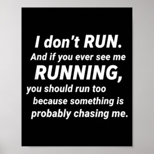 I Don't Run Funny Sarcastic Running Joke Gift Poster
