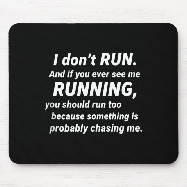 I Don't Run Funny Sarcastic Running Joke Gift Tank Mouse Pad (Front)