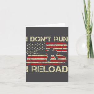 I Don't Run I Reload - Ar15 Vintage Usa Flag Funny Card