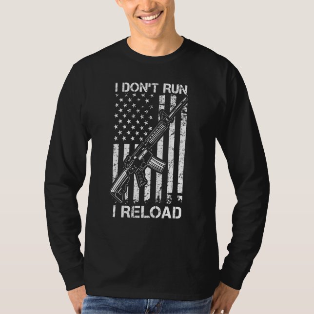 I Don't Run I Reload Pro Gun AR15 USA Flag Mens Gu T-Shirt (Front)