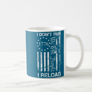 I Don't Run I Reload - Usa Flag Pro Guns Ar15 Funn Coffee Mug