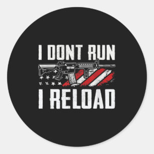 I Dont Run I Reload Usa Flag Pro Guns Funny Gun  Classic Round Sticker