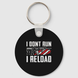 I Dont Run I Reload Usa Flag Pro Guns Funny Gun Key Ring