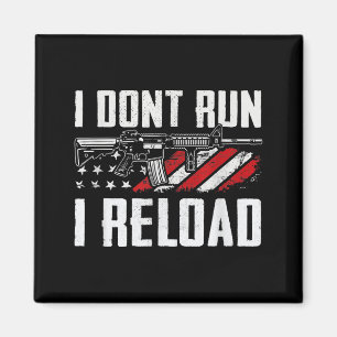 I Dont Run I Reload Usa Flag Pro Guns Funny Gun Magnet