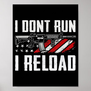 I Dont Run I Reload Usa Flag Pro Guns Funny Gun  Poster