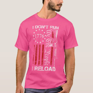I Don'T Run I Reload Usa We The People Ar15 Funny  T-Shirt