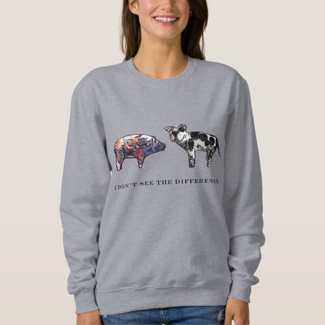 I don't see the difference, farm animals sweatshirt (Front)