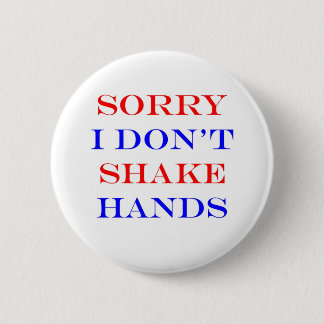 I Don't Shake Hands 6 Cm Round Badge
