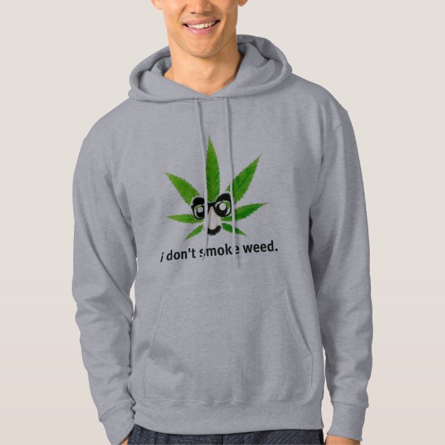 I don't smoke weed. hoodie (Front)