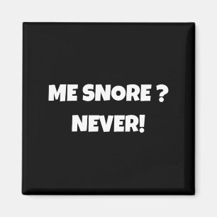 I Don't Snore Funny Snoring Shirts _ Dad Joke Magnet