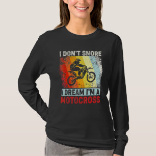 I Dont Snore I Dream Im A Motocross Retro Vintage T-Shirt