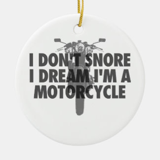 I don't snore I dream I'm a Motorcycle Ceramic Tree Decoration