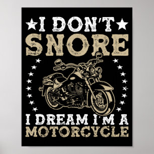 I Don't Snore I Dream I'm A Motorcycle Rider Enthu Poster