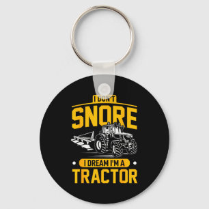 I Don't Snore I Dream I'm A Tractor - Funny Farmer Key Ring
