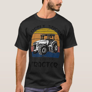 I Don't Snore I Dream I'm A Tractor Lovers Funny F T-Shirt