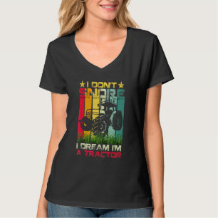 I Dont Snore I Dream Im A Tractor Vintage Farmer T-Shirt