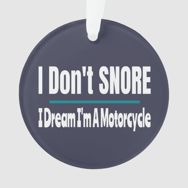I Don't Snore I'm A Motorcycle Funny Sleeping Ornament (Front)