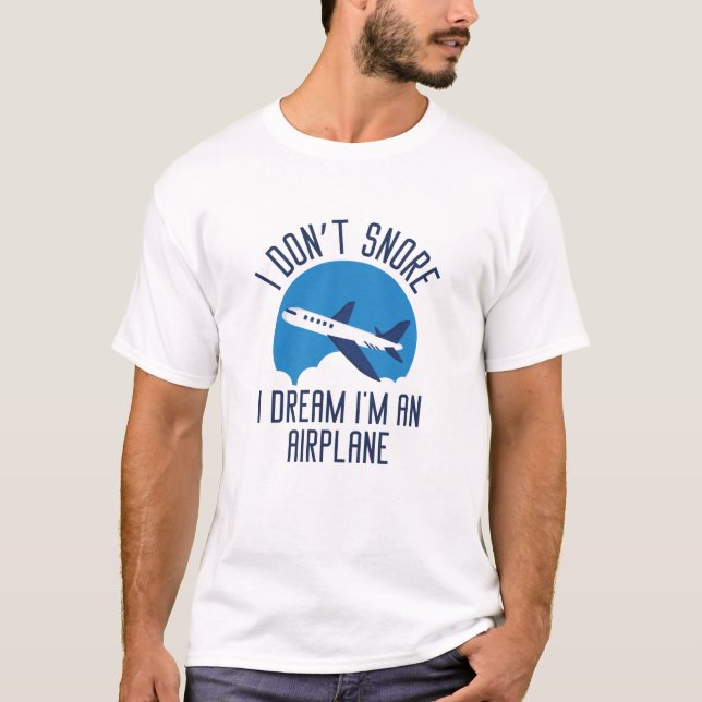 I Don't Snore T-Shirt (Front)