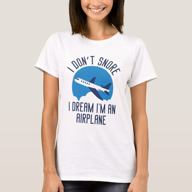 I Don't Snore T-Shirt (Front)