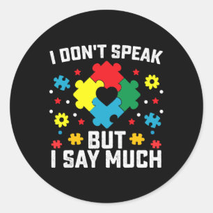 I Don't Speak But I Say Much Classic Round Sticker