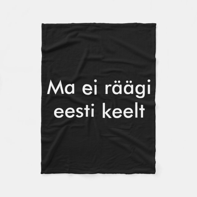 I Dont Speak Estonian  Fleece Blanket (Front)
