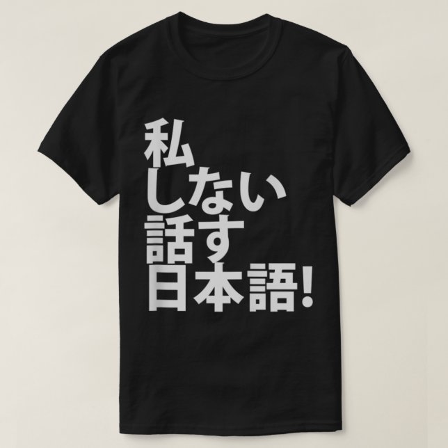 I Don't Speak Japanese - Tourist  For Japan Travel T-Shirt (Design Front)