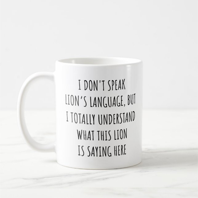 I Don't Speak Lion's Language I Understand Lion Coffee Mug (Left)