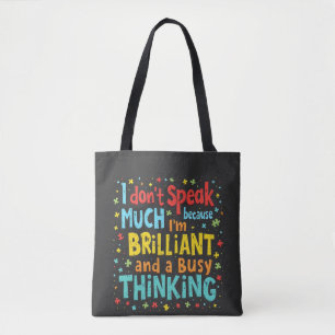 I Don't Speak Much Because I'm Brilliant and Busy  Tote Bag