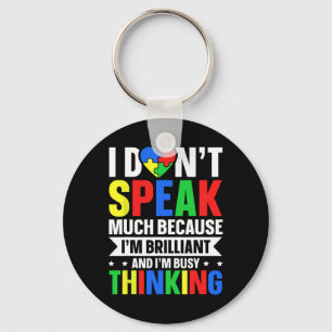 I Dont Speak Much Because Im Brilliant And I'm Bus Key Ring