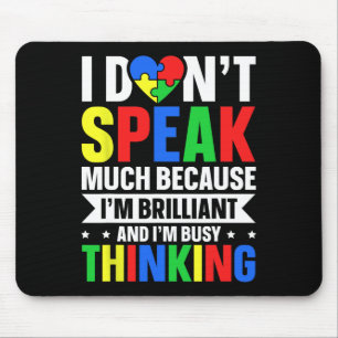 I Dont Speak Much Because Im Brilliant And I'm Bus Mouse Pad
