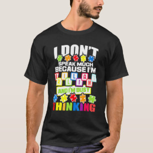 I Don't Speak Much Because I'm Brilliant  Autism A T-Shirt