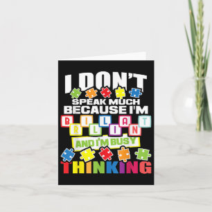 I Dont Speak Much Because Im Brilliant - Autism Card