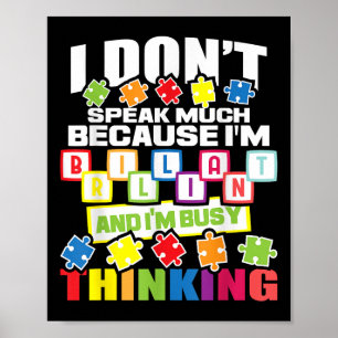 I Dont Speak Much Because Im Brilliant - Autism Poster