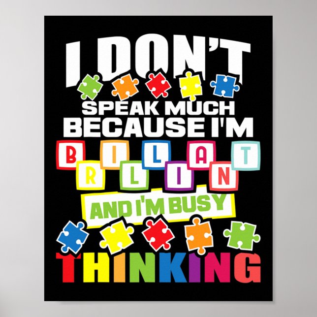 I Don't Speak Much Because I'm Brilliant - Autism  Poster (Front)